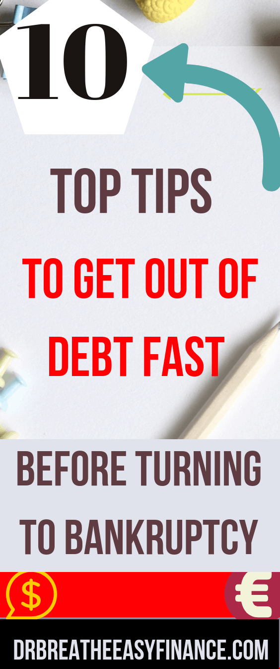 10 EFFECTIVE TIPS TO GET OUT OF DEBT FAST AND AVOID BANKRUPTCY