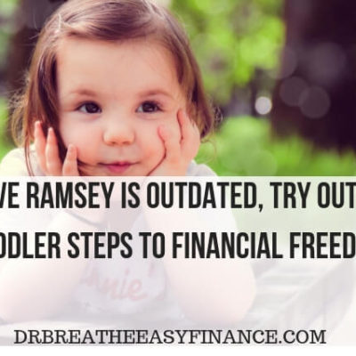 Dave Ramsey Is Outdated: Try Our 12 Toddler Steps To Financial Freedom