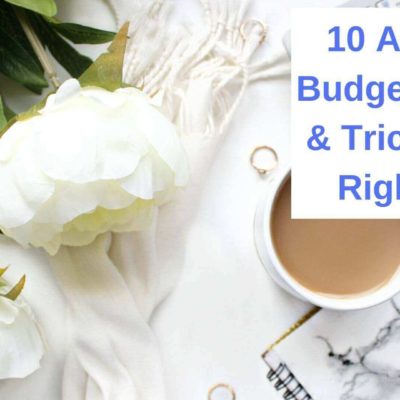 10 Amazing Budgeting Tips And Tricks To Try Right Now