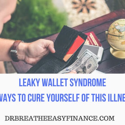 Leaky wallet syndrome – 7 ways to cure your Financial illness.