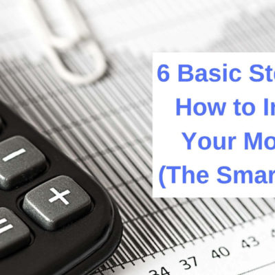 6 Basic Steps on How to Invest Your Money (The Smart Way)