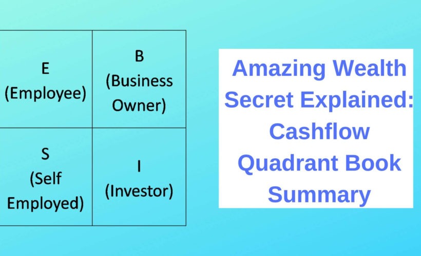 Amazing Wealth Secret Explained: Cashflow Quadrant Book Summary. You gotta ready this if you want to build real wealth.