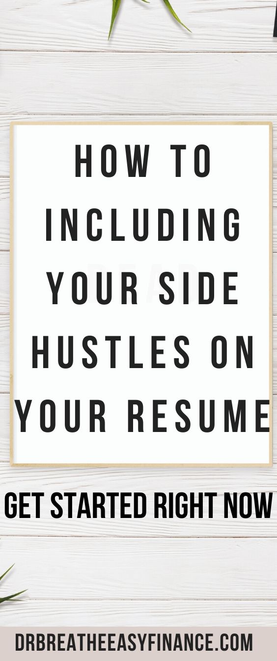 Learn how to include your side hustle in your resume and land that dream job.